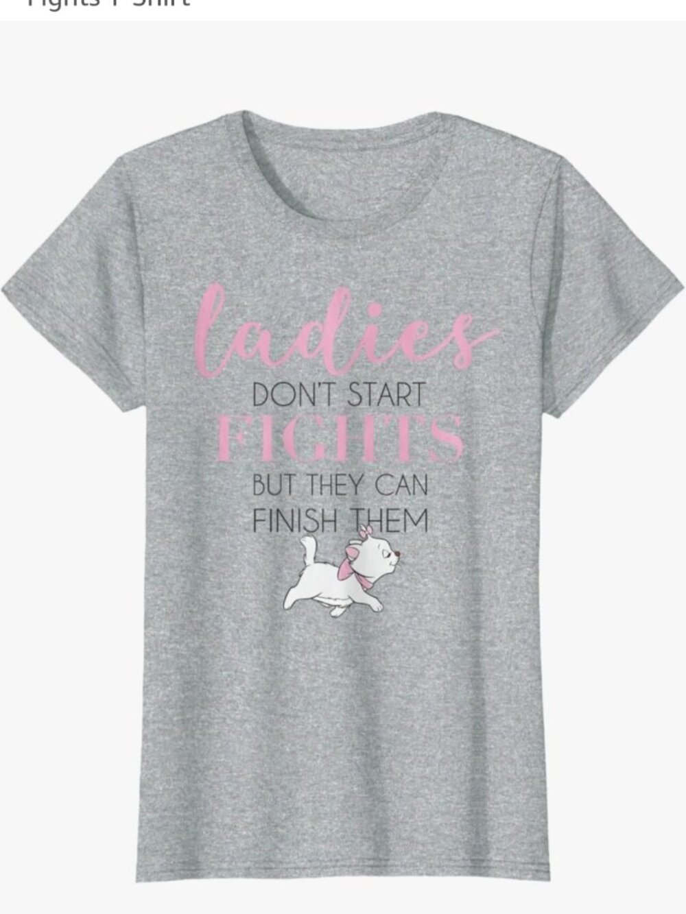 Disney Aristocats Marie Ladies Don't Start Fights T-Shirt Women Heather Grey XL